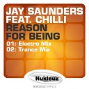 Jay Saunders feat Chilli - Reason For Being Electro Mix