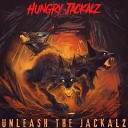 Hungry Jackalz - Shut up and Burn
