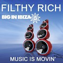 Filthy Rich - Music Is Moving