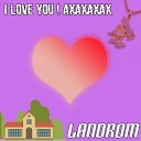 LANDROM - I Love you Axaxaxax