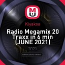 Klyaksa - Radio Megamix 20 Traxx in 6 min JUNE 2021