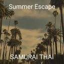 Samurai Thai - Summer Escape