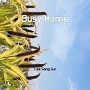 Lee sang gul - Busy Home