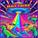 Mad Tribe - Out of This World