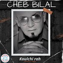 Cheb Bilal - Ma Bekat Bena
