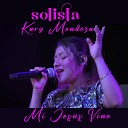 Solista Kary Mendoza - Mi Jesus Vine