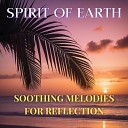 Spirit Of Earth - Mindful Reflection
