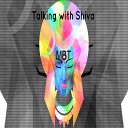 MBT - Talking with Shiva