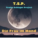 T S P Tiroler Schlager Project Nico Amore - Die Frau im Mond Fox Remix