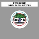 Dani Bosco - When The Run Stops Original Mix