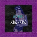 KOREL - Кис кис DJ Kapral Radio Remix
