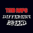 TMB Raps - Different Breed