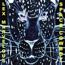 Lex Marvelous - Space Cowboy