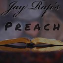 Jay Rap s - Preach