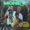 Boy Hussle feat Lyriblaq Kwabby Payne Lloyd… - Money RMX