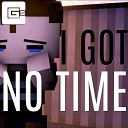 CG5 - I Got No Time