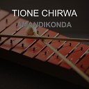 TIONE CHIRWA - Amandikonda