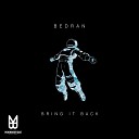 BEDRAN - Bring It Back Artenvielfalt Remix