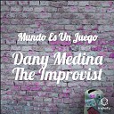 Dany Medina The Improvist - Mundo Es Un Juego