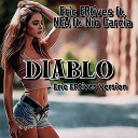 Eric ERtives ft NEA ft Nio Garcia - Diablo Eric ERtives Version