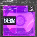 Popcorn Poppers - Out of This World Original Mix