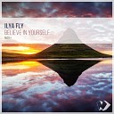 Ilya Fly - Believe in Yourself Original Mix