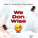 GCAi feat Uncle DIA Pace Maker - We Don Wise