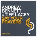 Andrew Bennett feat Tiff Lacey - Say Your Prayers Niels Van Gogh Remix