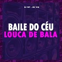 DJ WF MC HN - Baile do C u Louca de Bala