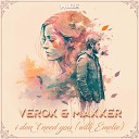 Verox Maxxer With Emelie - I Don t Need You Extended Mix 150