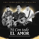 Los Sobrinos De Sinaloa - Ni Con Todo el Amor
