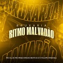 Mc Mn MC Gil ZS DJ Cyclope Original feat DJ Bruxo… - Bruxaria Ritmo Malvadao