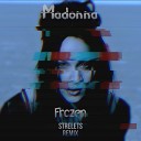 Madonna - Frozen Strelets Remix