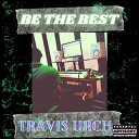 Travis Urch - Be The Best