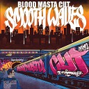 Bloodmasta Cut Kick a Dope Verse DJ Плащ - For My Homies