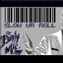 The DIRTY MIC beats - Slow Ur Roll
