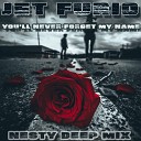 Jet Furio - You ll Never Forget My Name Nesty Deep Mix