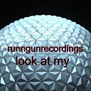 runngunrecordings - Look at My