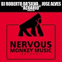 DJ Roberto Da Silva feat Jose Alves - Acuario Original Mix