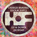 Charles Ramirez Luca M and JUST2 - Up Down Stan Garac Erikss Long Journey Remix