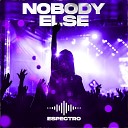 Espectro - Nobody Else