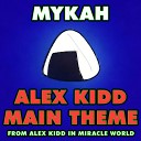 Mykah - Alex Kidd Main Theme From Alex Kidd in Miracle World Electro House…
