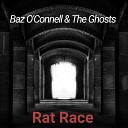 Baz O Connell The Ghosts - Rat Race