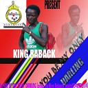 King Raback - YOU BE MY ONLY DARLING