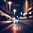 Yatomau - TREK 7