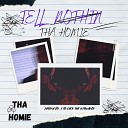 THA HOMIE - Tell Nothin