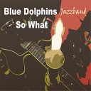 Blue Dolphins Jazzband - Cantaloupe Island