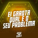 MC NAUAN MC LDM DJ MJSP - Ei Garota Qual o Seu Problema