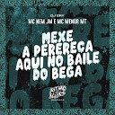 MC Nem JM MC Menor 17 DJ Ery - Mexe a Xereca Aqui no Baile do Bega