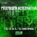 DJ VS da ZL DJ Goma Oficial - Picotagem Alternativa